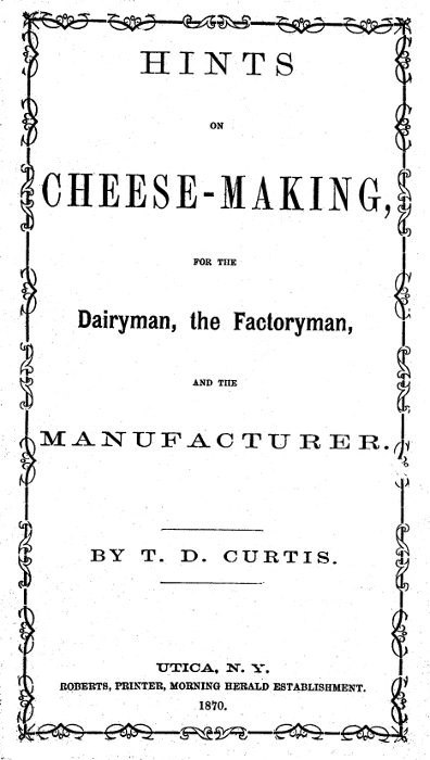 Hints on cheese-making, for the dairyman, the factoryman, and the manufacturer cover