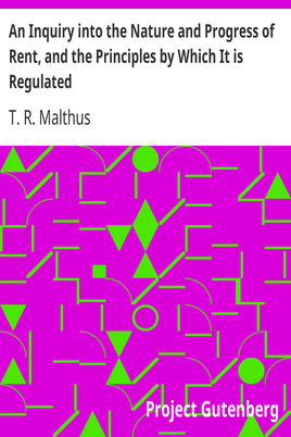 An Inquiry into the Nature and Progress of Rent, and the Principles by Which It is Regulated cover