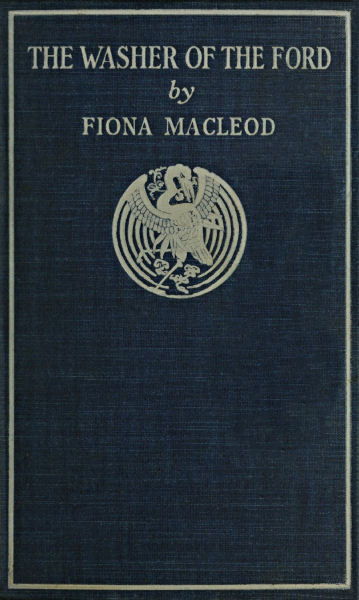 The Washer of the Ford: Legendary moralities and barbaric tales cover