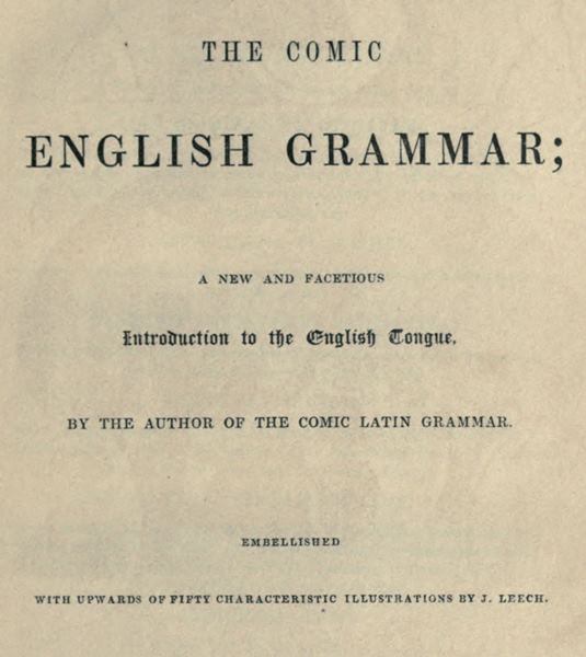 The Comic English Grammar: A New and Facetious Introduction to the English Tongue cover