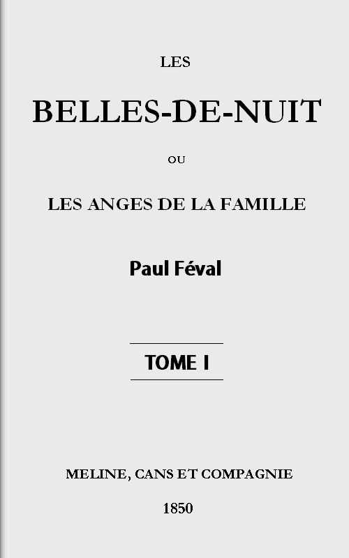 Les belles-de-nuit; ou, les anges de la famille. tome 1 cover