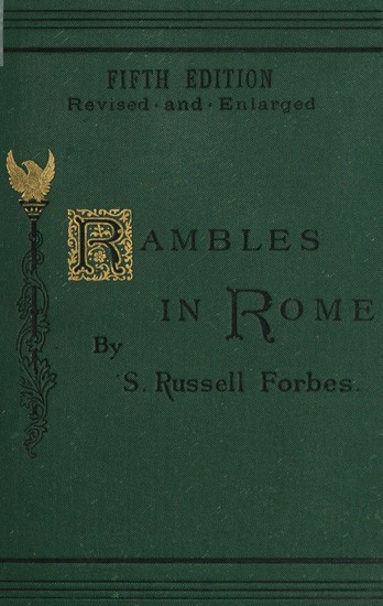 Rambles in Rome / An Archæological and Historical Guide to the Museums, Galleries, Villas, Churches, and Antiquities of Rome and the Campagna cover