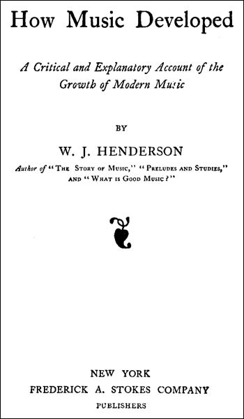 How Music Developed / A Critical and Explanatory Account of the Growth of Modern Music cover