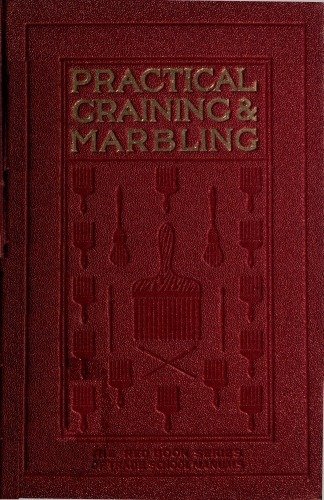Graining and Marbling / A Series of Practical Treatises on Material, Tools and Appliances Used; General Operations; Preparing Oil Graining Colors; Mixing; Rubbing; Applying Distemper Colors; Wiping Out; Penciling; The Use of Crayons; Review of Woods; The Graining of Oak, Ash, Cherry, Satinwood, Mahogany, Maple, Bird's Eye Maple, Sycamore, Walnut, Etc.; Marbling in All Shades. cover