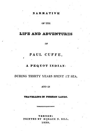 Narrative of the Life and Adventures of Paul Cuffe, a Pequot Indian, During Thirty Years Spent at Sea, and in Travelling in Foreign Lands cover