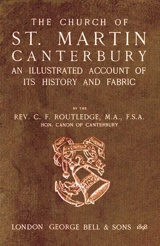 Bell's Cathedrals: The Church of St. Martin, Canterbury / An Illustrated Account of its History and Fabric cover