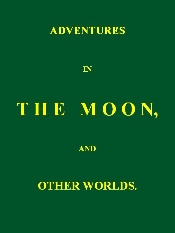 Adventures in the Moon, and Other Worlds cover
