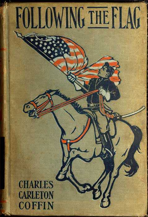 Following the Flag, from August 1861 to November 1862, with the Army of the Potomac cover