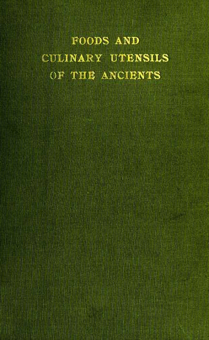 Foods and Culinary Utensils of the Ancients cover