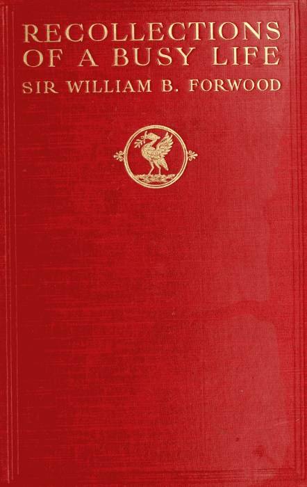 Recollections of a Busy Life: Being the Reminiscences of a Liverpool Merchant 1840-1910 cover