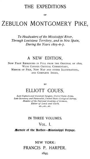 The Expeditions of Zebulon Montgomery Pike, Volume 1 (of 3) / To Headwaters of the Mississippi River Through Louisiana Territory, and in New Spain, During the Years 1805-6-7. cover
