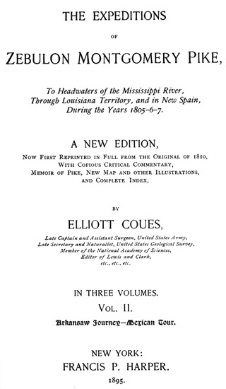The Expeditions of Zebulon Montgomery Pike, Volume 2 (of 3) / To Headwaters of the Mississippi River Through Louisiana Territory, and in New Spain, During the Years 1805-6-7. cover