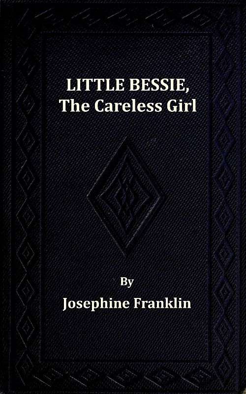 Little Bessie, the Careless Girl, or, Squirrels, Nuts, and Water-Cresses cover