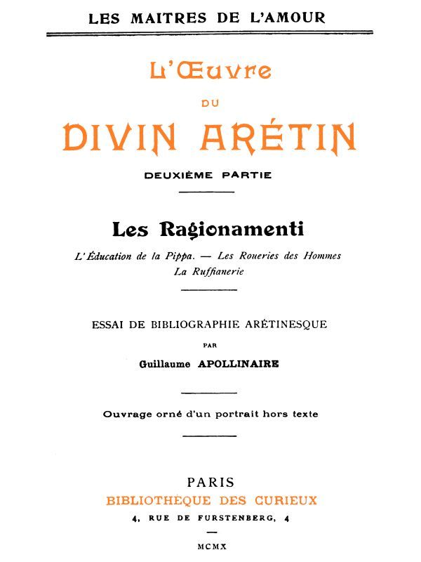 L'oeuvre du divin Arétin, deuxième partie / Essai de bibliographie arétinesque par Guillaume Apollinaire cover