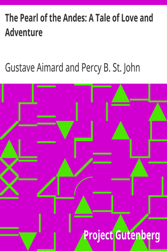 The Pearl of the Andes: A Tale of Love and Adventure cover