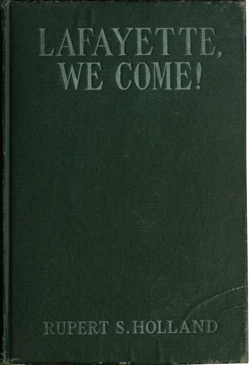 Lafayette, We Come! / The Story of How a Young Frenchman Fought for Liberty in America and How America Now Fights for Liberty in France cover
