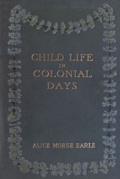 Child Life in Colonial Days cover