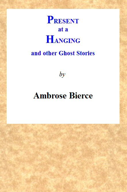 Present at a Hanging and Other Ghost Stories cover