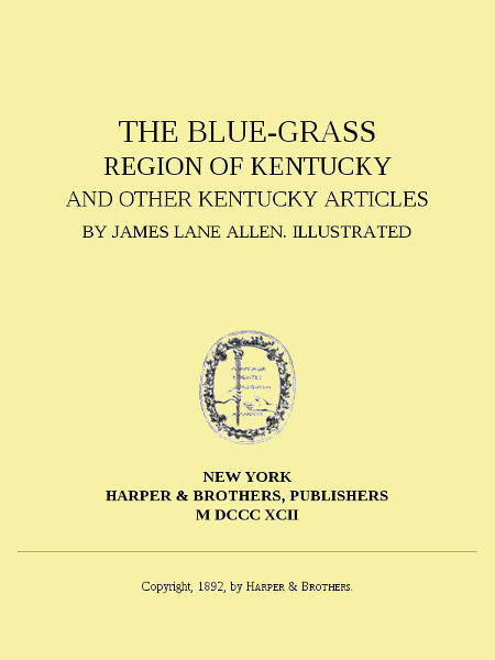 The Blue-Grass Region of Kentucky, and Other Kentucky Articles cover