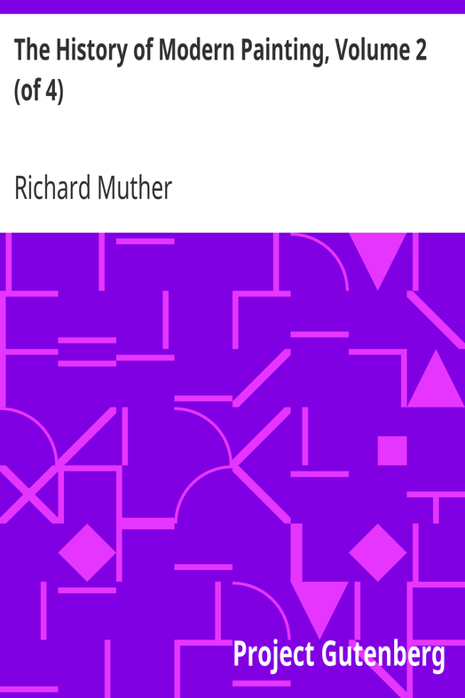 The History of Modern Painting, Volume 2 (of 4) / Revised edition continued by the author to the end of the XIX century cover