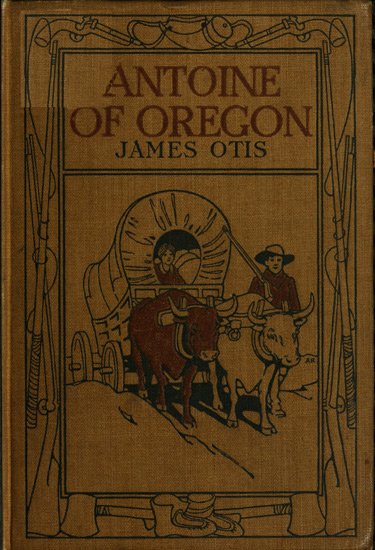 Antoine of Oregon: A Story of the Oregon Trail cover