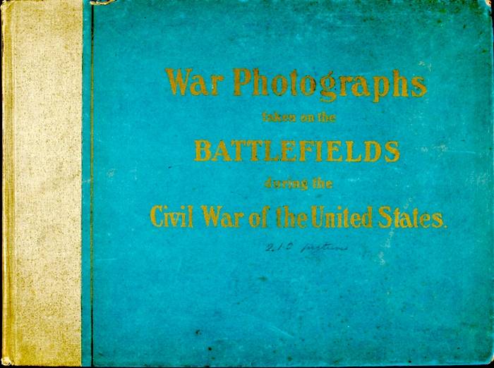 Original Photographs Taken on the Battlefields during the Civil War of the United States cover