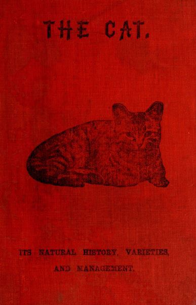 The Cat: Its Natural History; Domestic Varieties; Management and Treatment cover