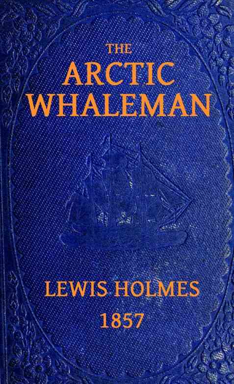 The Arctic Whaleman; or, Winter in the Arctic Ocean cover