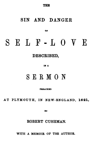The Sin and Danger of Self-Love / Described by a Sermon Preached At Plymouth, in New-England, 1621 cover