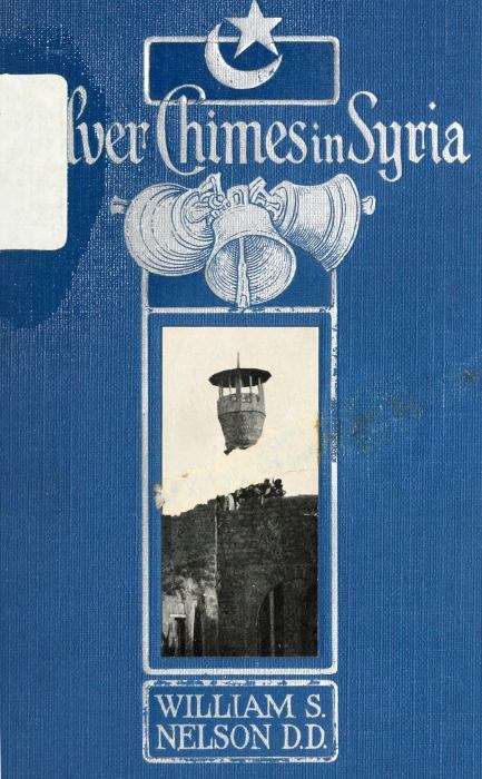 Silver Chimes in Syria: Glimpses of a Missionary's Experiences cover