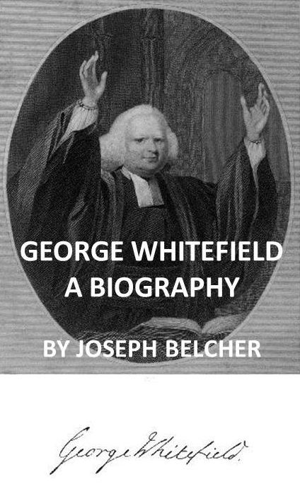 George Whitefield: A Biography, with special reference to his labors in America cover