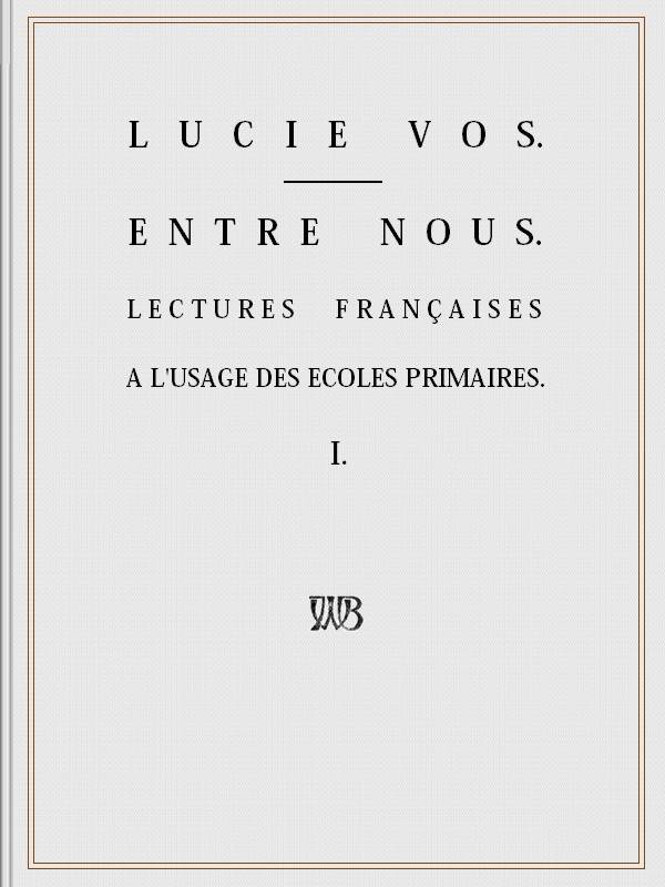 Entre Nous: Lectures françaises à l'usage des écoles primaires - I cover
