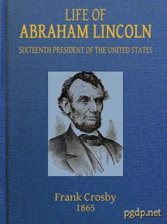 Life of Abraham Lincoln, Sixteenth President of the United States cover