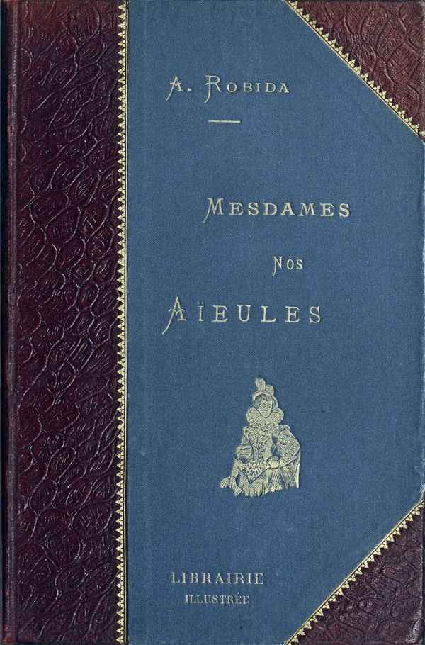 Mesdames Nos Aïeules: dix siècles d'élégances cover