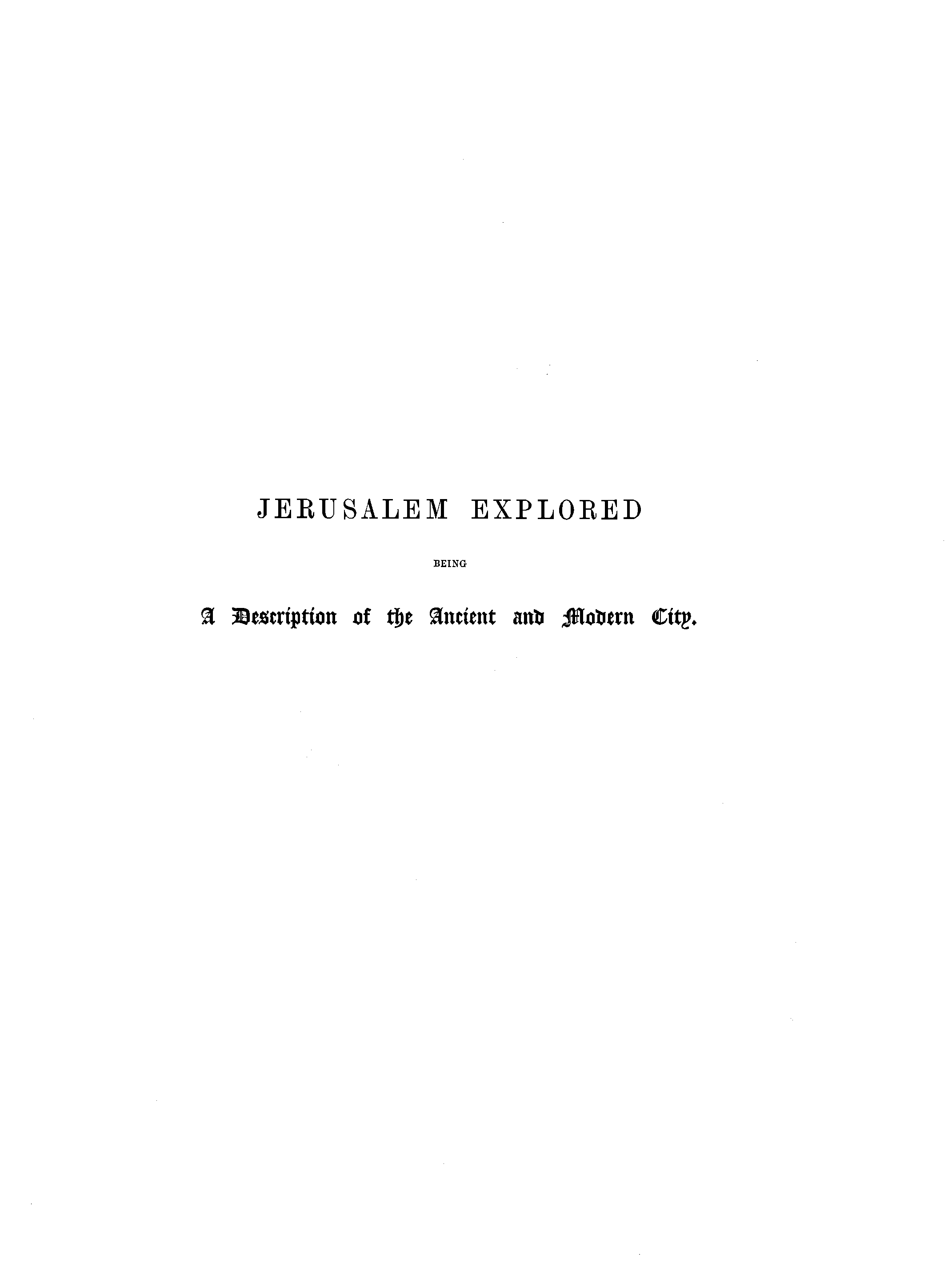 Jerusalem Explored, Volume 2—Plates / Being a Description of the Ancient and Modern City, with Numerous Illustrations Consisting of Views, Ground Plans and Sections cover