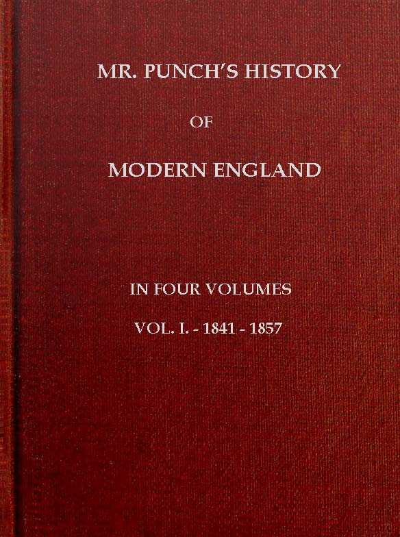 Mr. Punch's History of Modern England, Vol. 1 (of 4).—1841-1857 cover