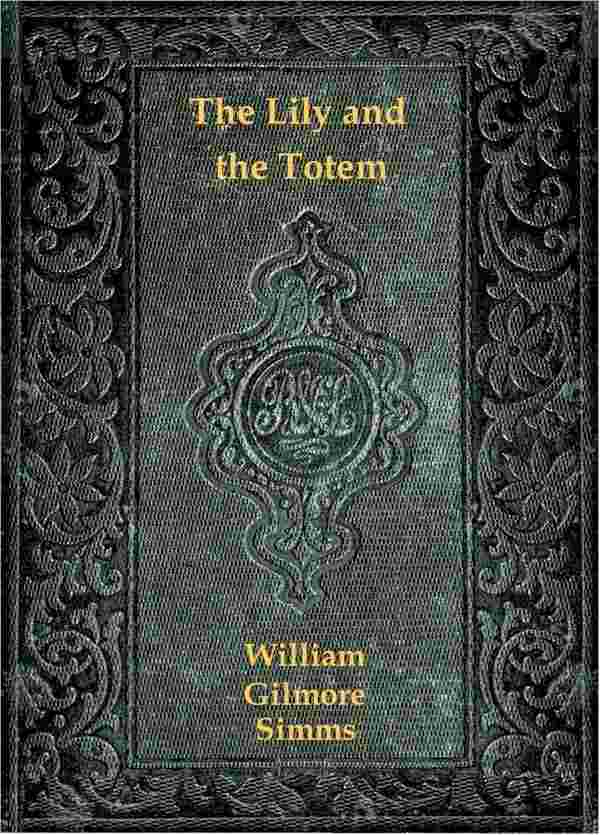 The Lily and the Totem; or, The Huguenots in Florida cover