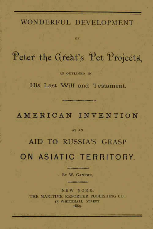 Wonderful Development of Peter the Great's Pet Projects, according to His Last Will and Testament. / American Invention as an Aid to Russia's Grasp on Asiatic Territory. cover