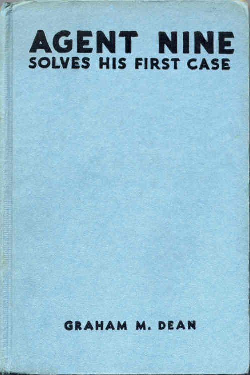 Agent Nine Solves His First Case: A Story of the Daring Exploits of the "G" Men cover