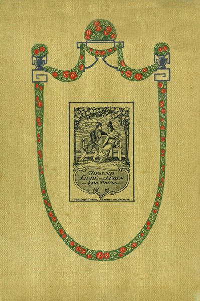 Jugend, Liebe und Leben / Körperliche, seelische und sittliche Forderungen der Gegenwart cover