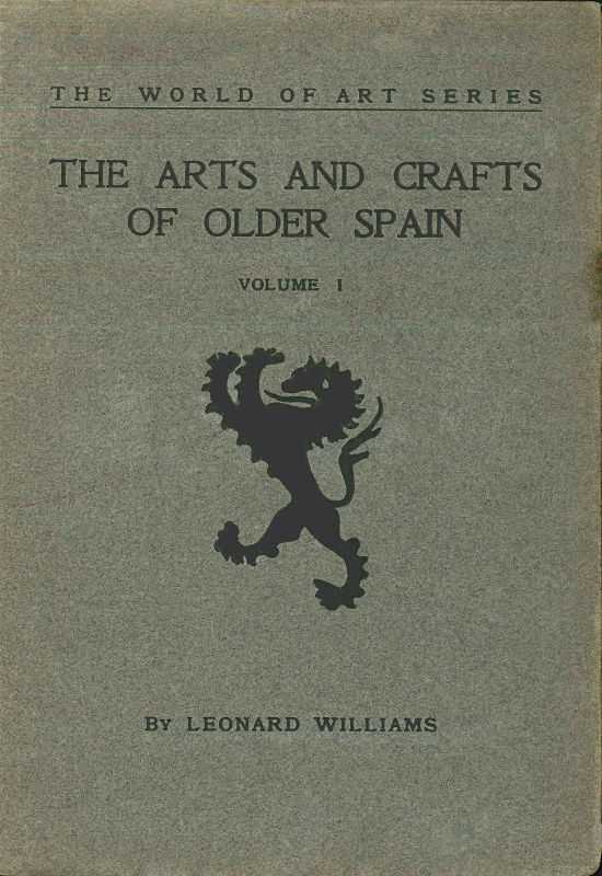 The Arts and Crafts of Older Spain, Volume 1 (of 3) cover