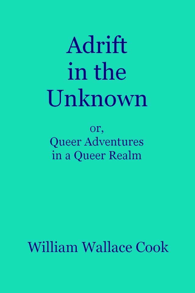Adrift in the Unknown; or, Queer Adventures in a Queer Realm cover