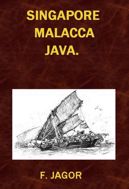 Singapore, Malacca, Java. / Reiseskizzen von F. Jagor. cover