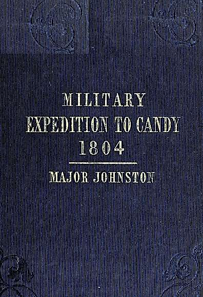 Narrative of the Operations of a Detachment in an Expedition to Candy, in the Island of Ceylon, in the Year 1804 / With Some Observations on the Previous Campaign, and on the Nature of Candian Warfare, etc., etc., etc. cover