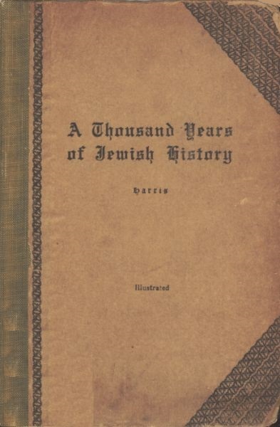A Thousand Years of Jewish History / From the days of Alexander the Great to the Moslem Conquest of Spain cover