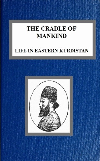 The Cradle of Mankind; Life in Eastern Kurdistan cover