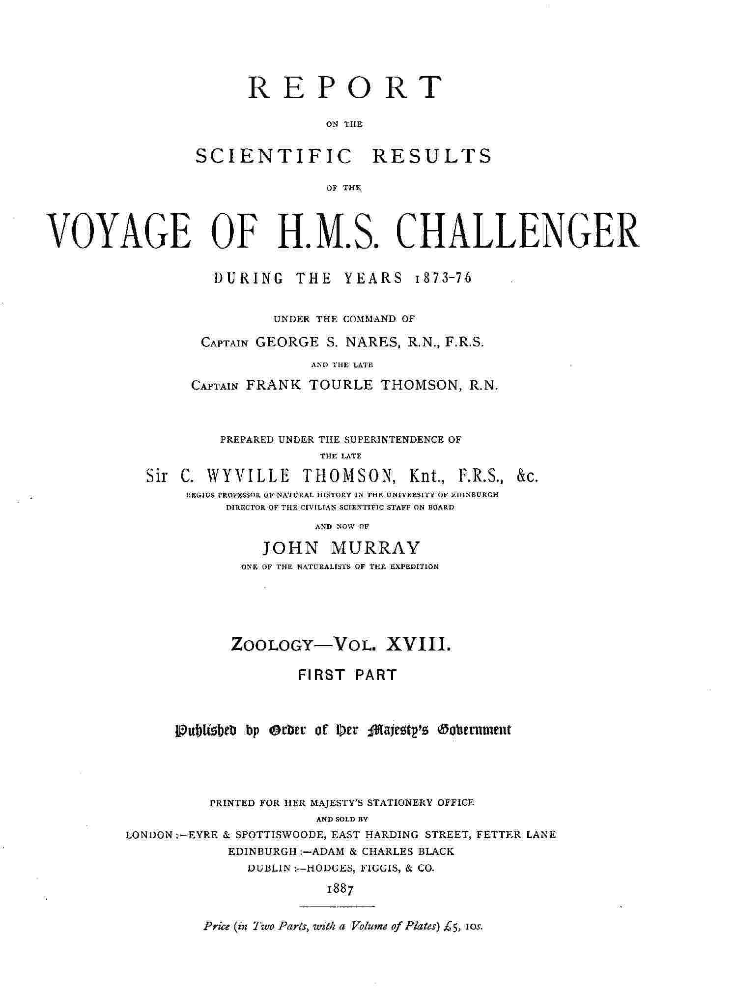 Report on the Radiolaria Collected by H.M.S. Challenger During the Years 1873-1876, First Part: Porulosa (Spumellaria and Acantharia) / Report on the Scientific Results of the Voyage of H.M.S. Challenger During the Years 1873-76, Vol. XVIII cover