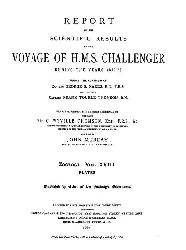 Report on the Radiolaria Collected by H.M.S. Challenger During the Years 1873-1876, Plates / Report on the Scientific Results of the Voyage of H.M.S. Challenger During the Years 1873-76, Vol. XVIII cover