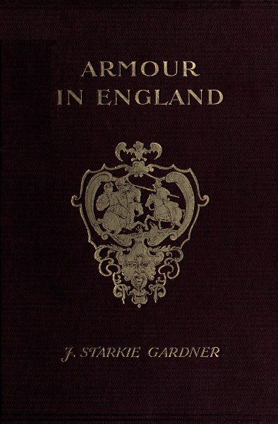 Armour in England, from the Earliest Times to the Reign of James the First cover