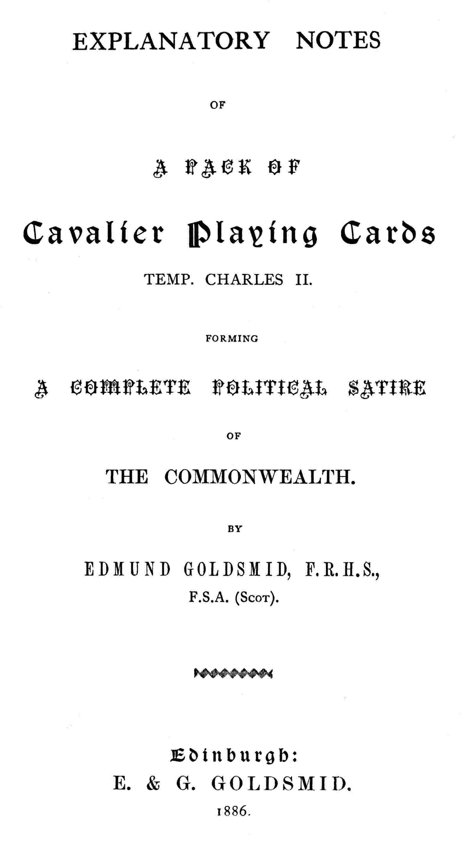 Explanatory Notes of a Pack of Cavalier Playing Cards, Temp. Charles II. / Forming a Complete Political Satire of the Commonwealth cover